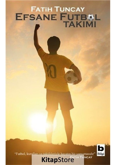 Kitapstore Efsane Futbol Takımı / Fatih Tuncay