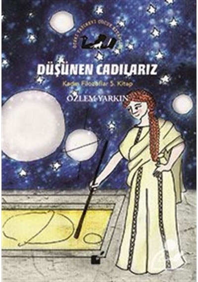 Düşünen Cadılarız / Kadın Filozoflar 5. Kitap / Özlem Yarkın