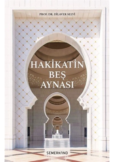 Hakikatin Beş Aynası / Doç. Dr. Dilaver Selvi