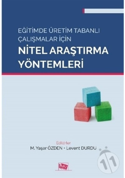 Eğitimde Üretim Tabanlı Çalışmalar için Nitel Araştırma Yöntemleri- Anı Yayıncılık
