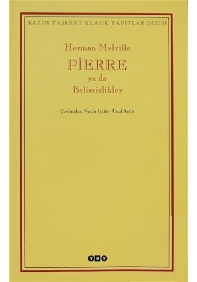 Pierre ya da Belirsizlikler - Herman Melville - Yapı Kredi Yayınları