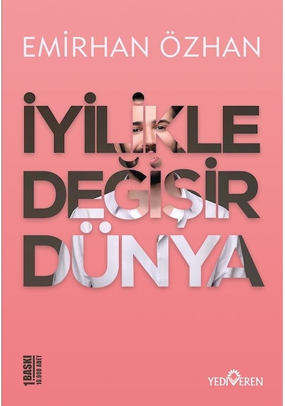 İyilikle Değişir Dünya - Emirhan Özhan - Yediveren Yayınları