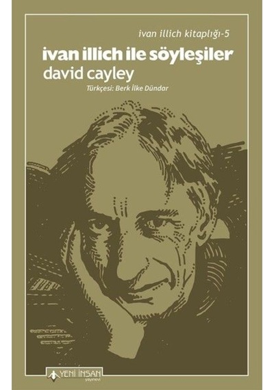 İvan İllich ile Söyleşiler  -  David Cayley  -  Yeni İnsan Yayınevi