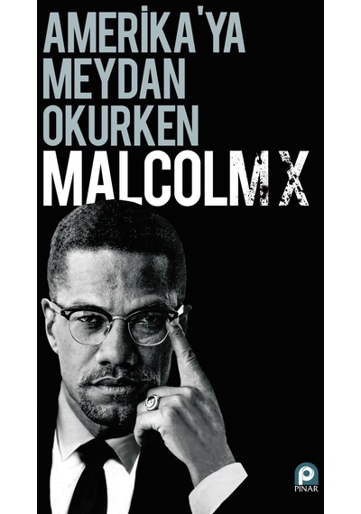 Amerika'ya Meydan Okurken  - Malcolm X  - Pınar Yayıncılık