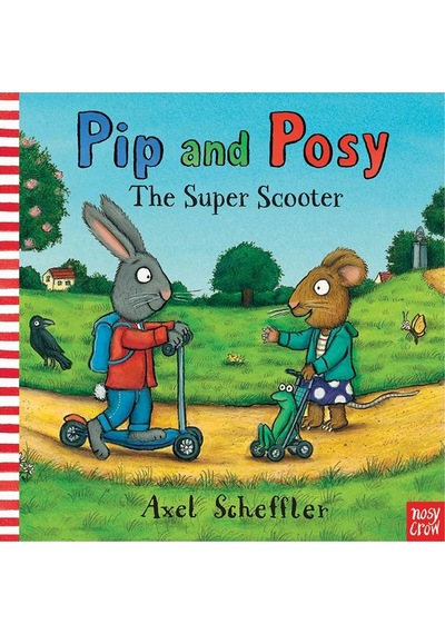 Nosy Crow Pip And Posy - The Super Scooter