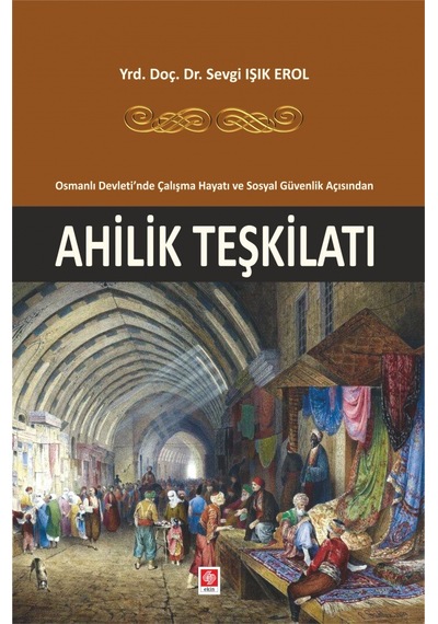 Ahilik Teşkilatı - Sevgi Işık Erol - Ekin Basım Yayın