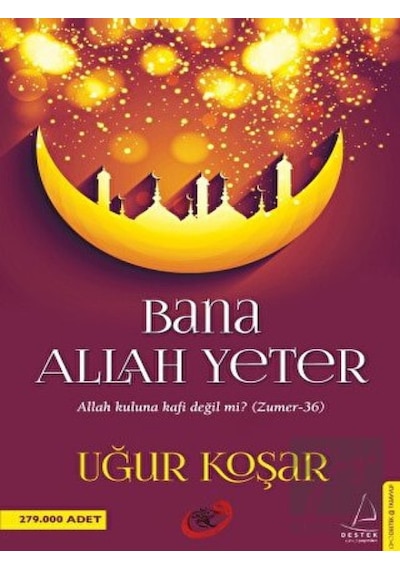 Bana Allah Yeter -  Uğur Koşar -  Destek Yayınları