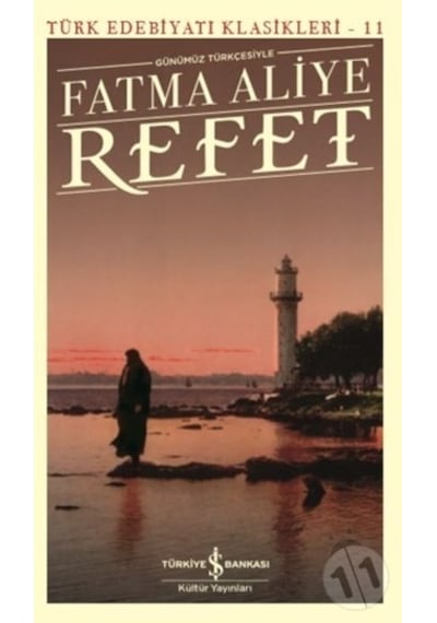 Refet (günümüz Türkçesiyle)/fatma Aliye Topuz