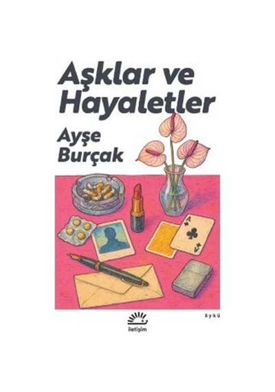 Aşklar Ve Hayaletler / Ayşe Burçak
