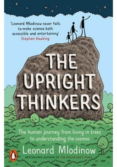 The Upright Thinkers: The Human Journey From Living In Trees To Understanding The Cosmos 9780141981017