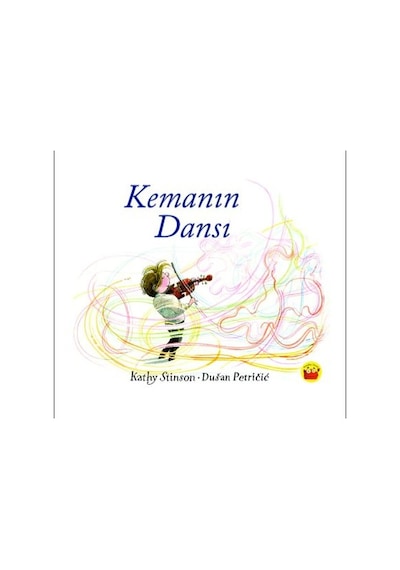 Kemanın Dansı - Kathy Stinson -  Dusan Petricic - Kuraldışı Yayınları