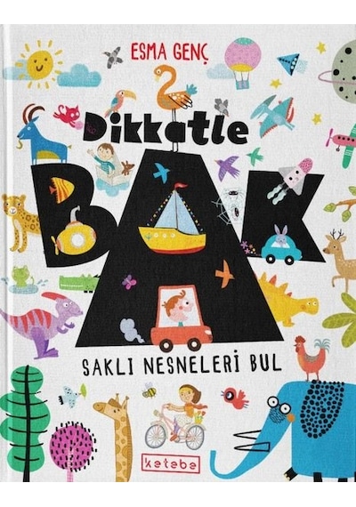 Dikkatle Bak - Saklı Nesneleri Bul - Esma Genç - Ketebe