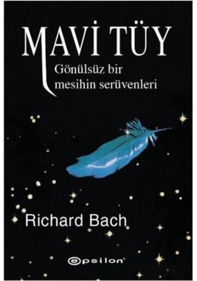 Mavi Tüy - Gönülsüz Bir Mesihin Serüvenleri - Richard Bach - Epsilon Yayınevi