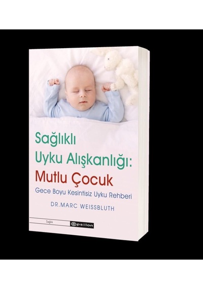 Sağlıklı Uyku Alışkanlığı: Mutlu Çocuk: Gece Boyu Kesintisiz Uyku Rehberi