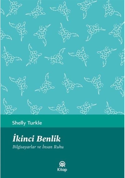 İkinci Benlik - Bilgisayarlar ve İnsan Ruhu - Sherry Turkle - AA Kitap