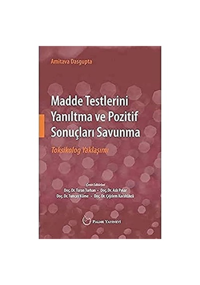 Madde Testlerini Yanıltma Ve Pozitif Sonuçları Savunma Toksikolog Yaklaşımı