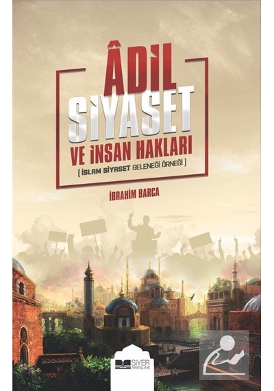 Adil Siyaset ve İnsan Hakları İslam Siyaset Geleneği Örneği ...