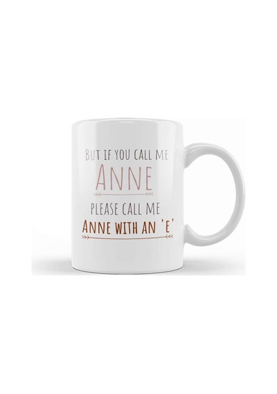 Please Call Me Anne With An E Kupa Bardak Porselen Karışık
