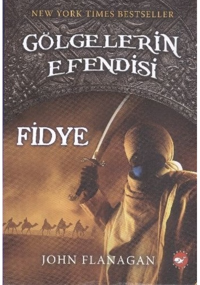 Gölgelerin Efendisi 7 - Fidye - John Flanagan - Beyaz Balina Yayınları