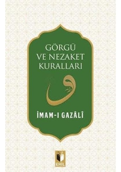 Görgü ve Nezaket Kuralları - İmam-ı Gazali - Ehil
