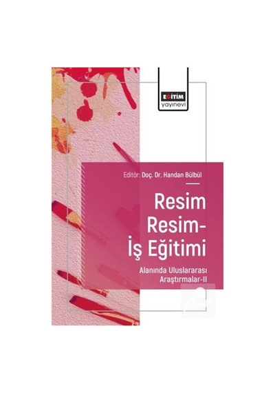 Resim Resim-iş Eğitimi Alanında Uluslararası Araştırmalar Iı /...
