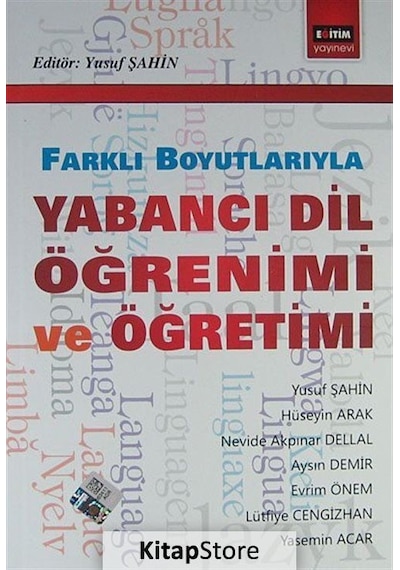 Farklı Boyutlarıyla Yabancı Dil Öğrenimi ve Öğretimi - Nevide Akpınar Dellal -  Aysın Demir - Eğitim Yayınevi
