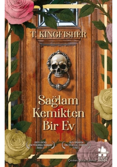 Sağlam Kemikten Bir Ev Eksik Parça Yayınları