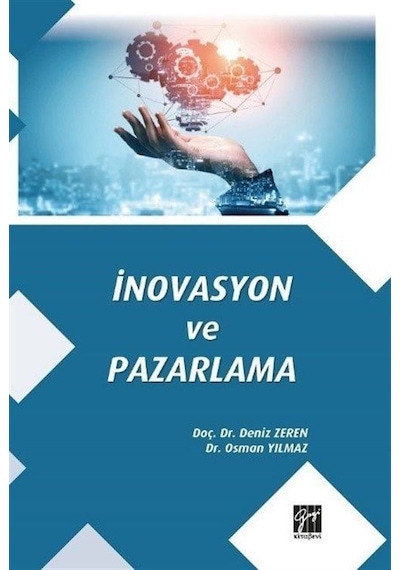 İnovasyon ve Pazarlama - Deniz Zeren - Gazi Kitabevi