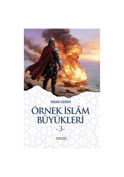 Örnek İslam Büyükleri 3 / İhsan Kerem