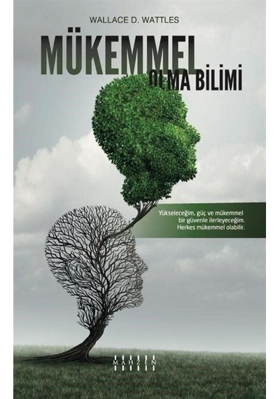 Mükemmel Olma Bilimi - Wallace D. Wattles - Mahzen