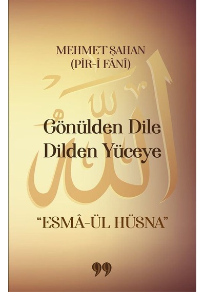 Gönülden Dile Dilden Yüceye "esma-ül Hüsna" / Mehmet Şahan