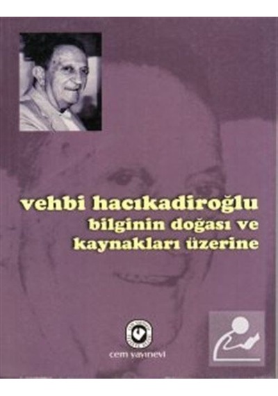 Bilginin Doğası ve Kaynakları Üzerine / Vehbi Hacıkadiroğlu