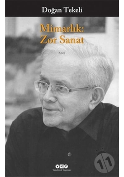 Mimarlık - Zor Sanat - Doğan Tekeli - Yapı Kredi Yayınları