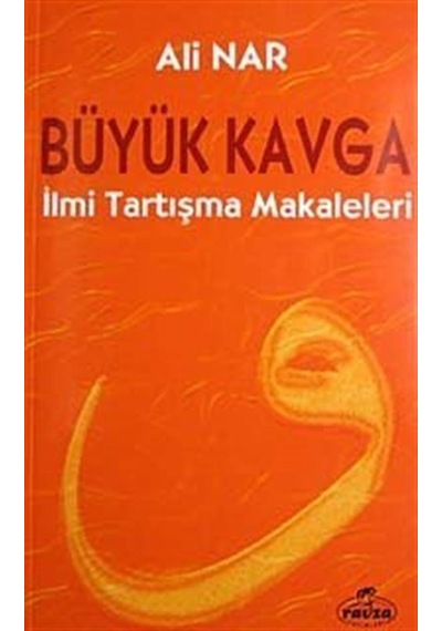 Büyük Kavga - İlmi Tartışma Makaleleri - Ali Nar - Ravza Yayınları