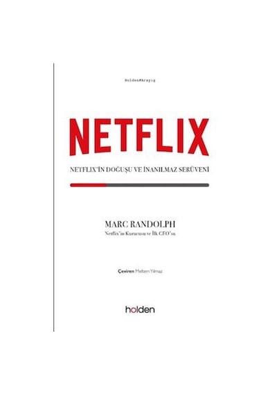 Netflix: Netflix'in Doğuşu ve İnanılmaz Serüveni - Marc Randolph - Holden