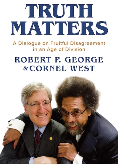 Truth Matters: A Dialogue On Fruitful Disagreement İn An Age Of Division