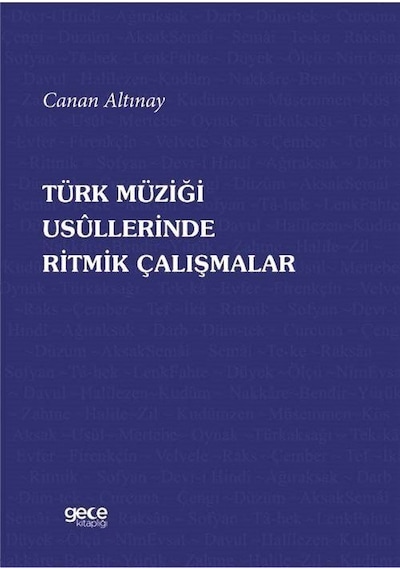 Türk Müziği Usullerinde Ritmik Çalışmalar / Canan Altınay