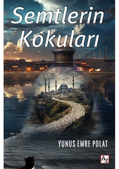 Semtlerin Kokuları / Yunus Emre Polat