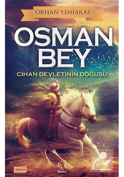 Osman Bey - Cihan Devletinin Doğuşu - Orhan Yeniaras - Panama Yayıncılık