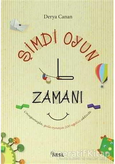 Şimdi Oyun Zamanı - Derya Canan - Nesil Yayınları