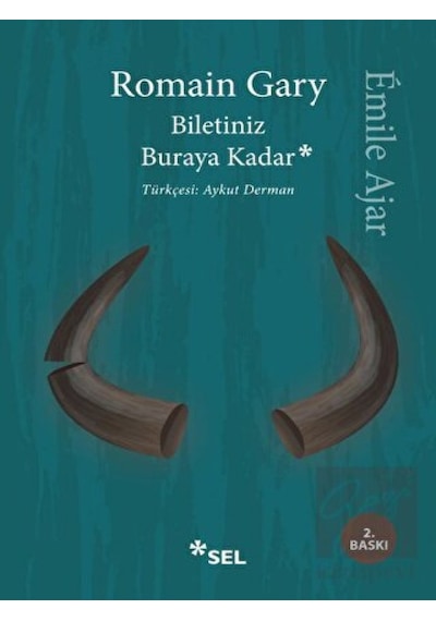 Biletiniz Buraya Kadar - Romain Gary - Sel Yayıncılık