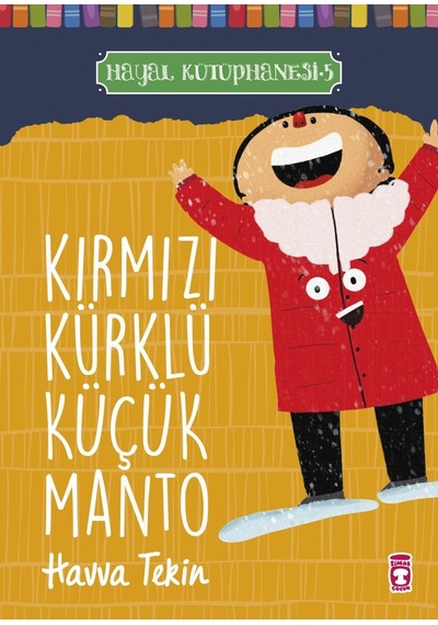Kırmızı Kürklü Küçük Manto - Hayal Kütüphanesi 5-Havva Tekin - Timaş Çocuk
