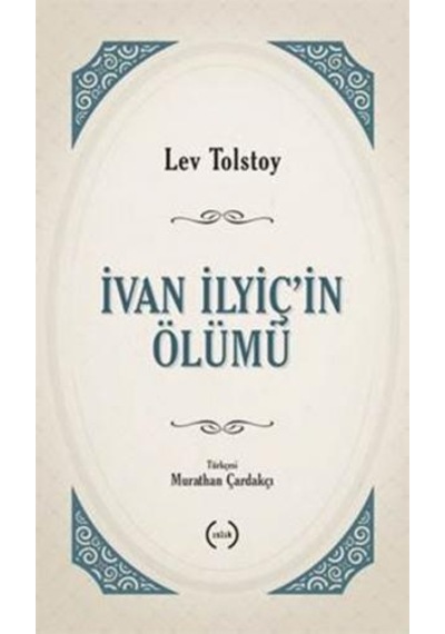 İvan İlyiç'in Ölümü - Lev Nikolayeviç Tolstoy - Islık Yayınları