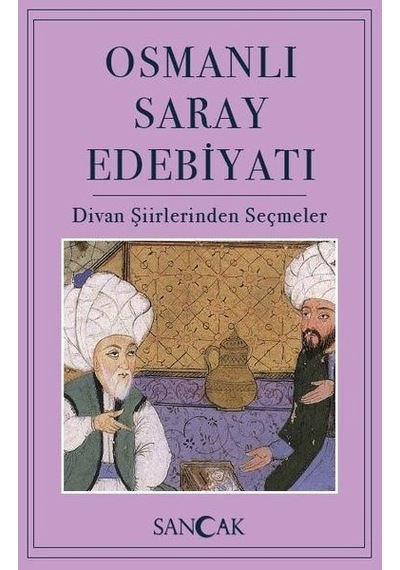 Osmanlı Saray Edebiyatı - Divan Şiirinden Seçmeler- Sancak