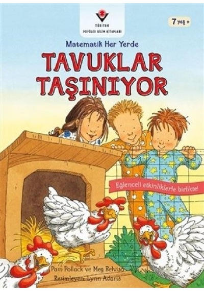 Tavuklar Taşınıyor-Matematik Her Yerde - Pam Pollack - Tübitak Yayınları