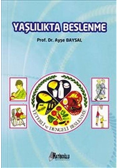 Yaşlılıkta Beslenme - Ayşe Baysal - Hatiboğlu Yayınları