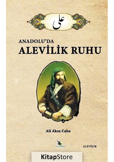Anadolu'da Alevilik Ruhu - Ali Akın Caba - Kalender Yayınevi
