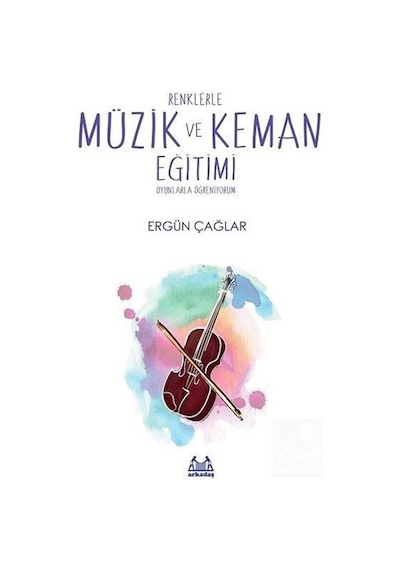 Renklerle Müzik ve Keman Eğitimi Oyunlarla Öğreniyorum - Ergün