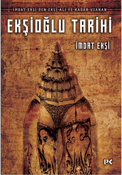 Ekşioğlu Tarihi - İmdat Ekşi'den Ekşi Ali'ye Kadar Uzanan