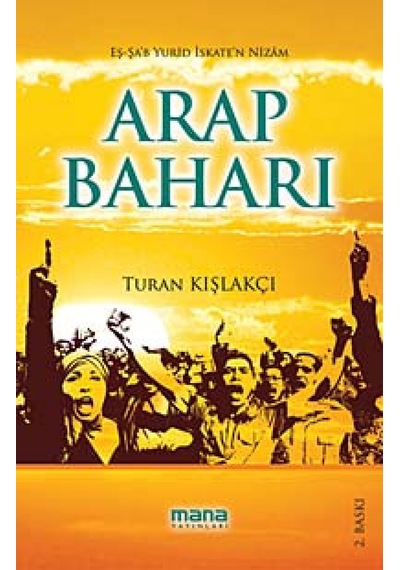 Arap Baharı - Turan Kışlakçı - Mana Yayınları